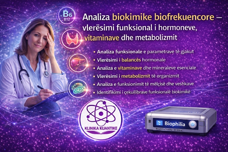 Çfarë është analiza biokimike biofrekuencore dhe çfarë zbulon, analizë metabolizmi biofrekuencore, Klinika Kuantike Tiranë, analizë funksionale e gjakut, analizë biofrekuencore hormonale, Biophilia Tracker X5 Ultra
